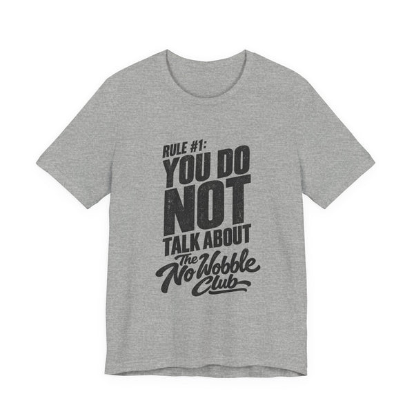Rule #1 You Do Not Talk About The No Wobble Club tee in Athletic Heather