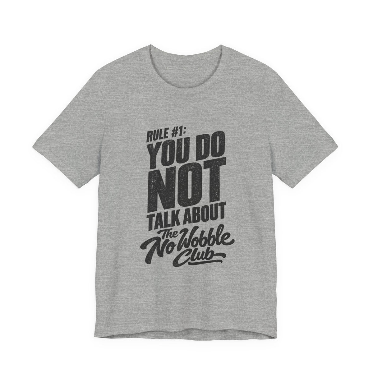 Rule #1 You Do Not Talk About The No Wobble Club tee in Athletic Heather