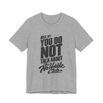 Rule #1 You Do Not Talk About The No Wobble Club tee in Athletic Heather