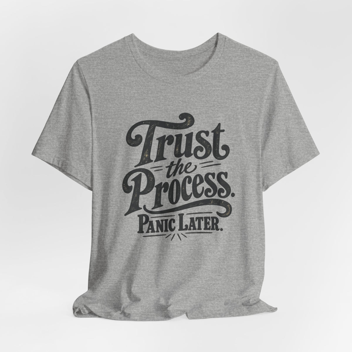 Trust The Process. Panic Later. tee, lifestyle shot