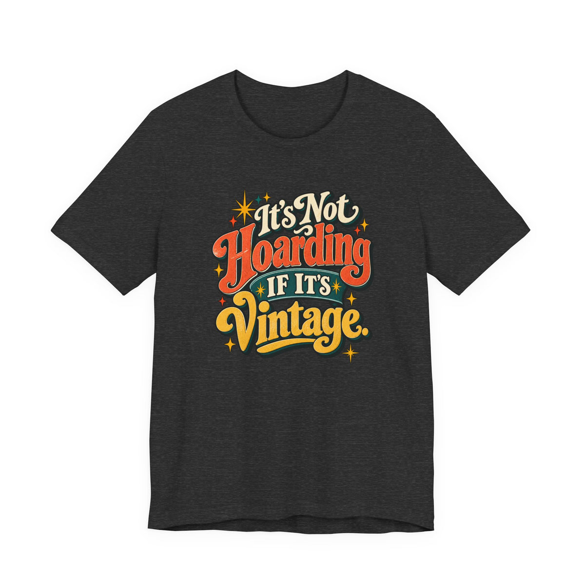 It's Not Hoarding If It's Vintage tee in Dark Grey Heather, front