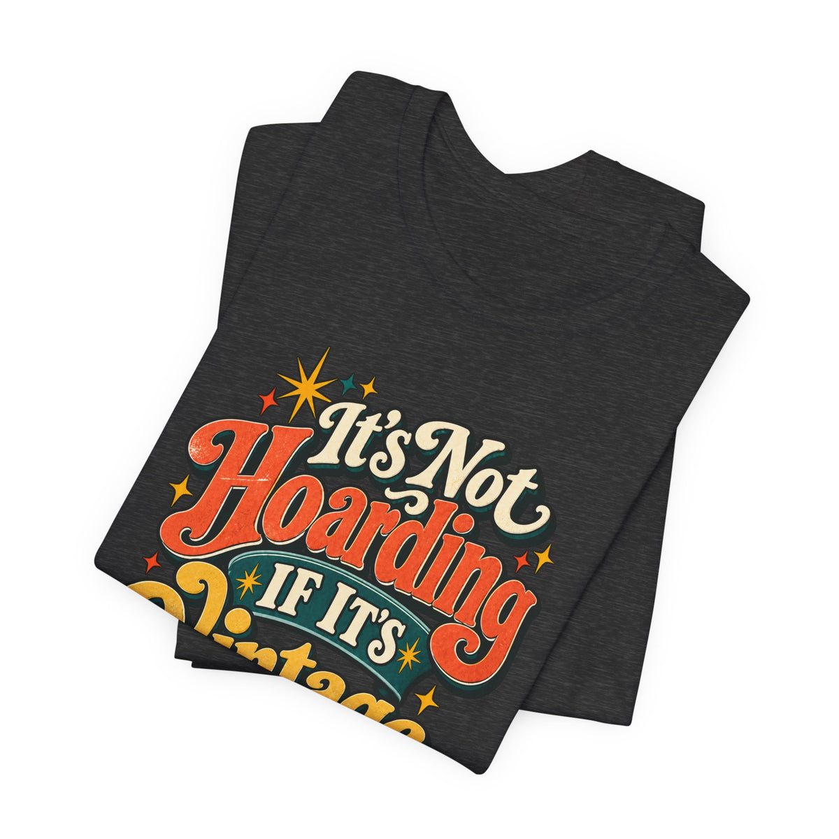 It's Not Hoarding If It's Vintage tee, Dark Grey Heather, folded