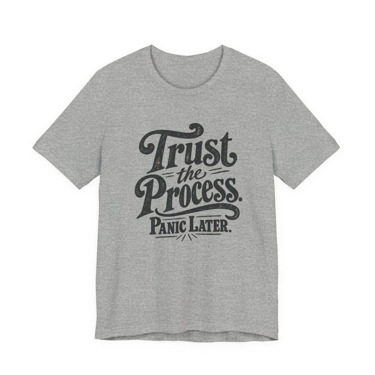 Trust The Process. Panic Later. tee in Athletic Heather