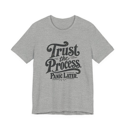Trust The Process. Panic Later. tee in Athletic Heather