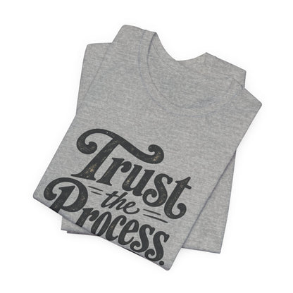 Trust The Process. Panic Later. tee, folded