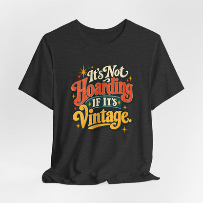 It's Not Hoarding If It's Vintage tee, Dark Grey Heather, lifestyle