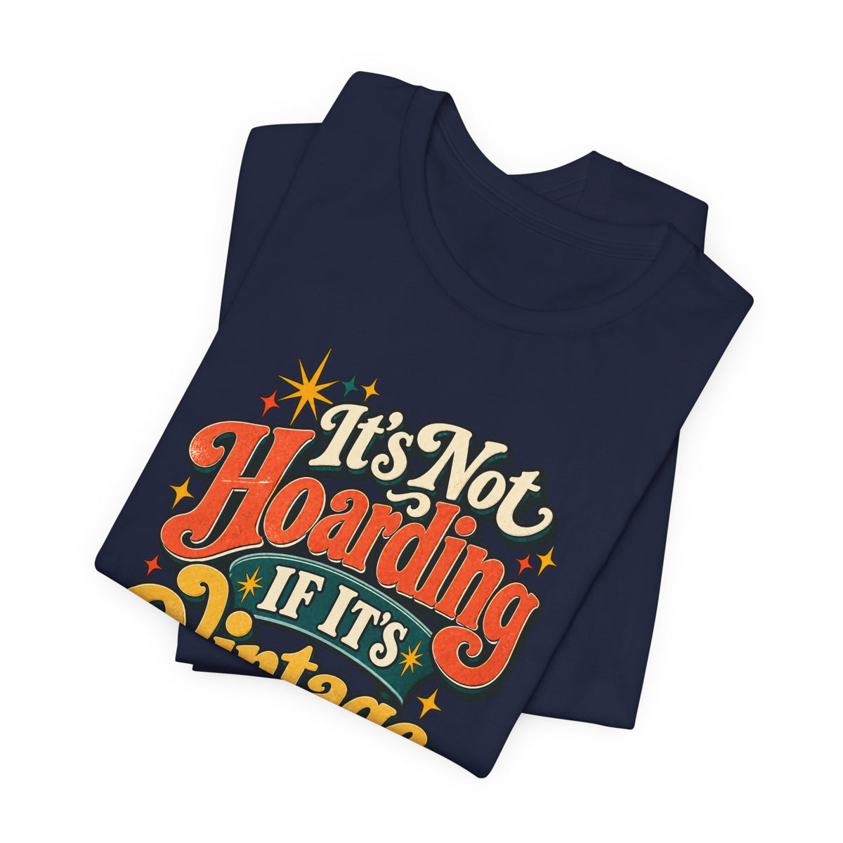 It's Not Hoarding If It's Vintage tee, Navy, folded