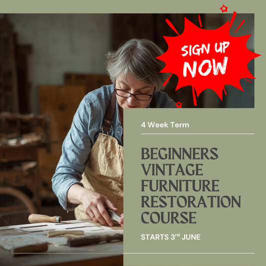 Beginners Vintage Furniture Restoration Course - June