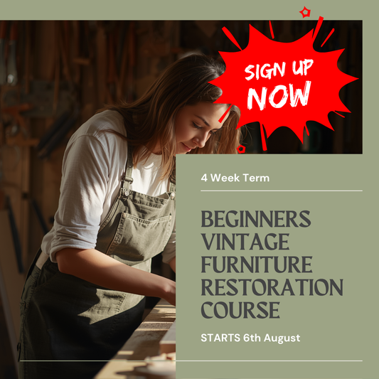 Beginners Vintage Furniture Restoration Course - August