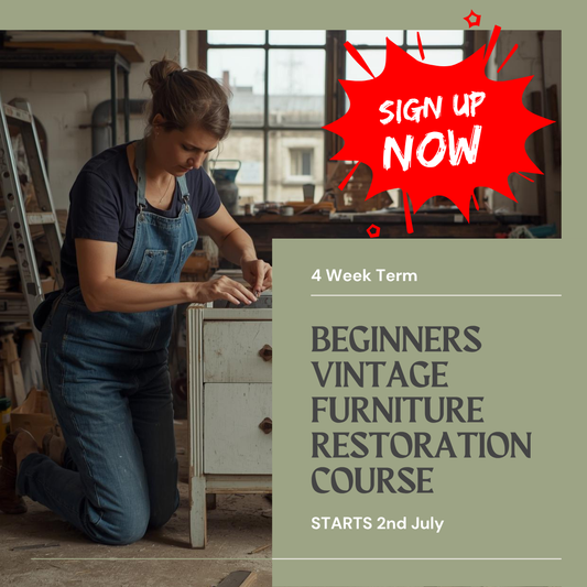 Beginners Vintage Furniture Restoration Course - July