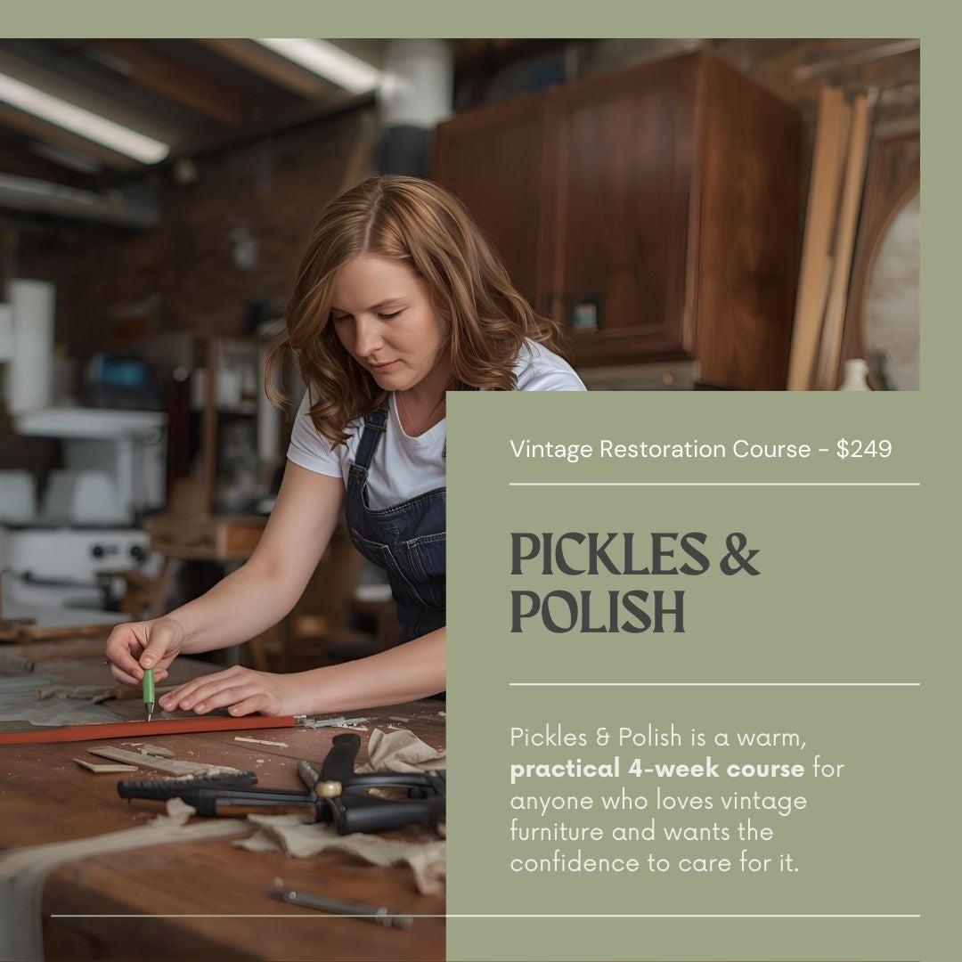 Pickles & Polish Vintage Restoration Course