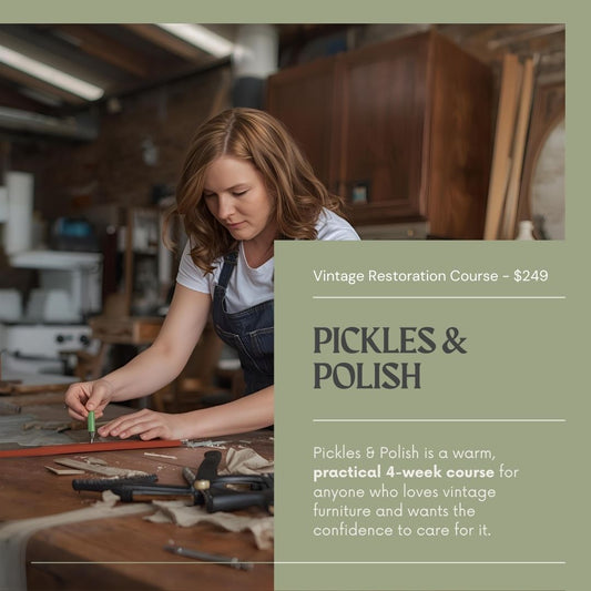 Pickles & Polish Vintage Restoration Course