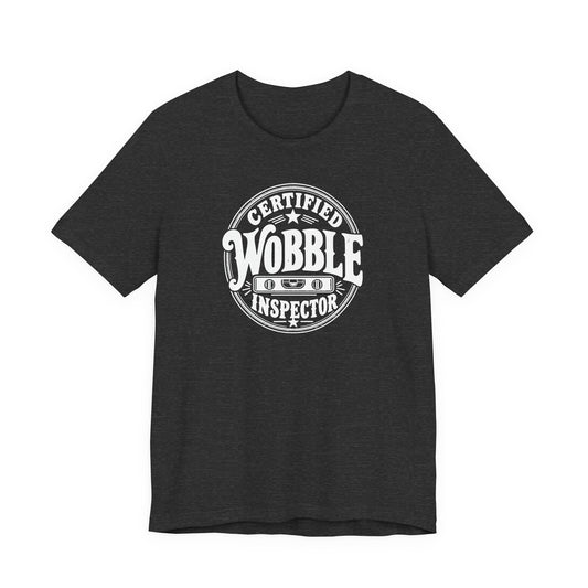 Certified Wobble Inspector funny tee in Dark Grey Heather, front view