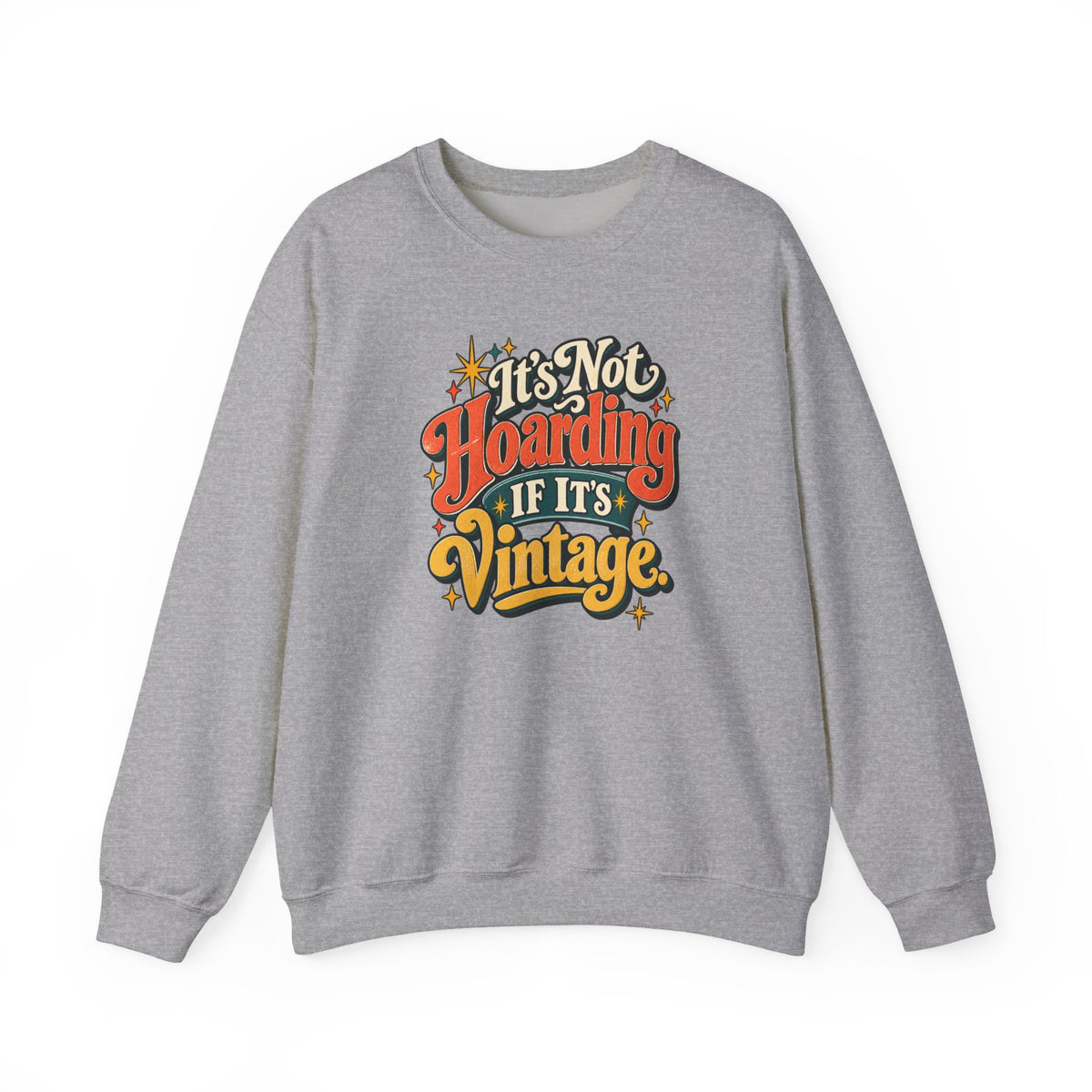 It's Not Hoarding If It's Vintage crewneck sweatshirt in Sport Grey, front view