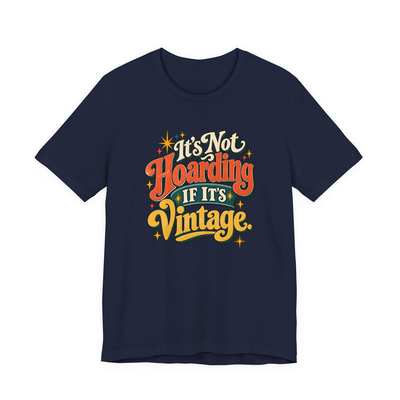 It's Not Hoarding If It's Vintage funny tee in Navy, front view