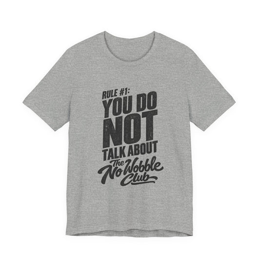 Rule #1 You Do Not Talk About The No Wobble Club funny tee in Athletic Heather, front view