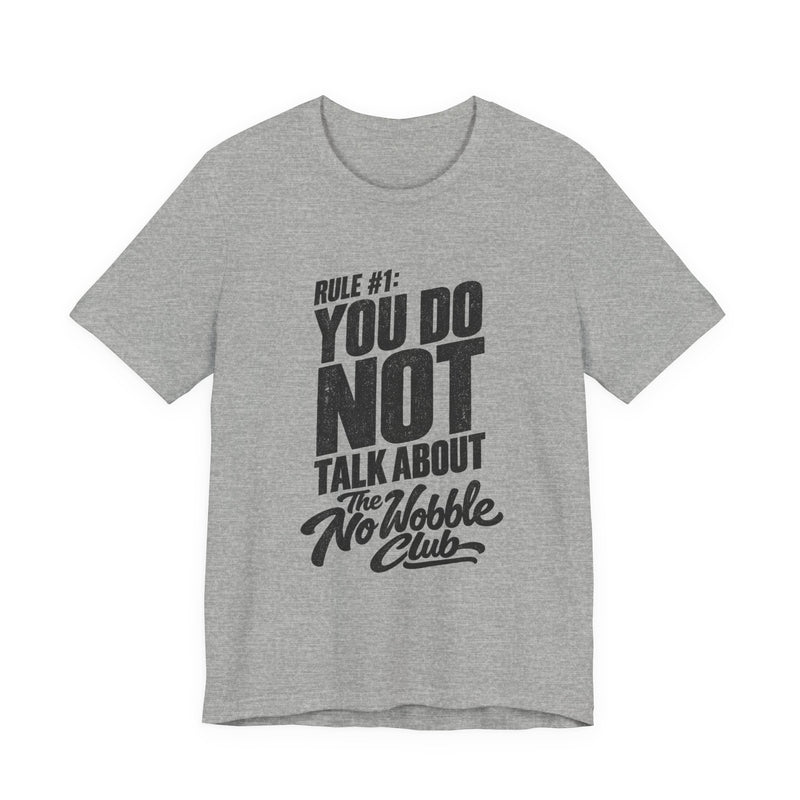 Rule #1 You Do Not Talk About The No Wobble Club funny tee in Athletic Heather, front view
