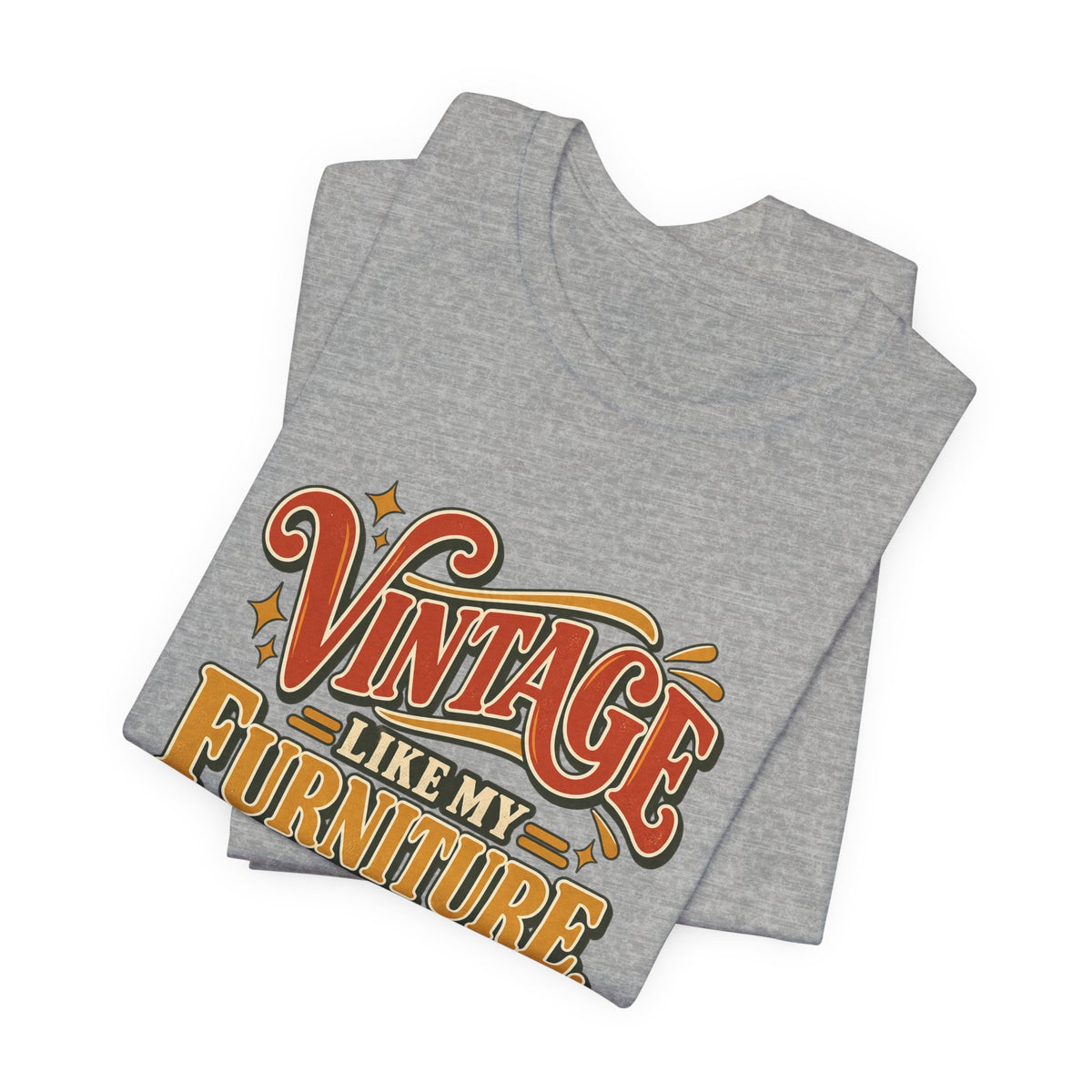 Vintage Like My Furniture funny vintage lover tee in Athletic Heather, folded