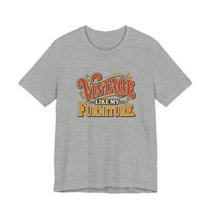 Vintage Like My Furniture funny vintage lover tee in Athletic Heather, front view