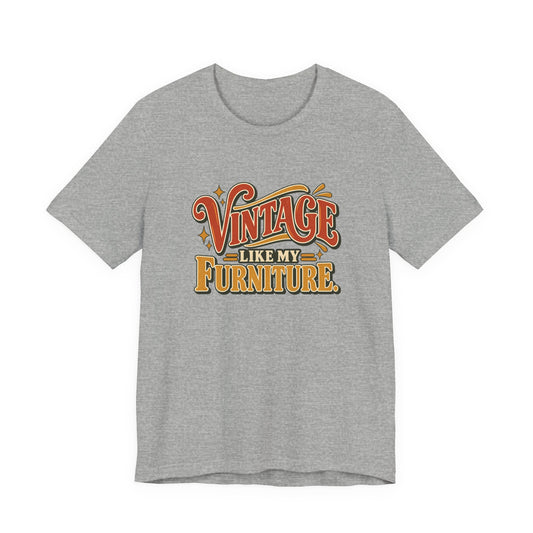 Vintage Like My Furniture funny vintage lover tee in Athletic Heather, front view