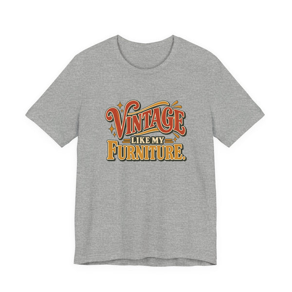 Vintage Like My Furniture funny vintage lover tee in Athletic Heather, front view