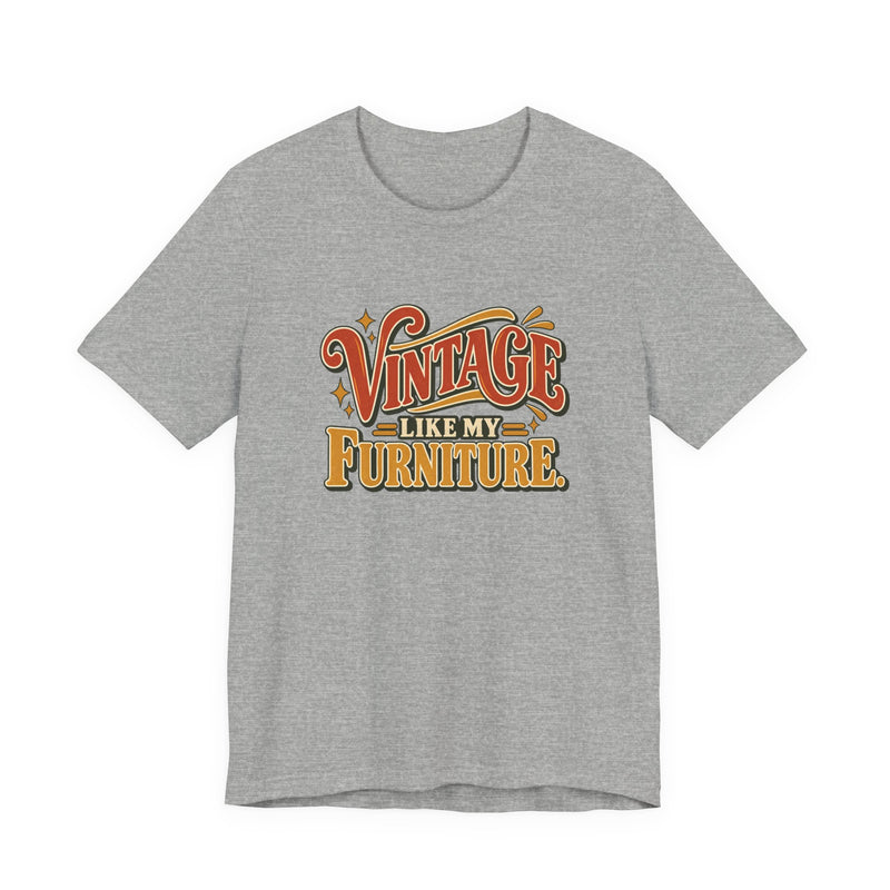 Vintage Like My Furniture funny vintage lover tee in Athletic Heather, front view
