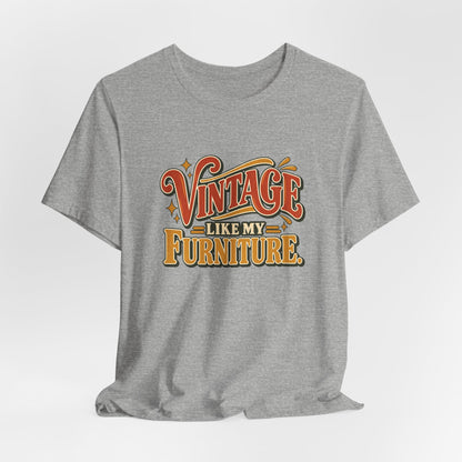Vintage Like My Furniture funny vintage lover tee in Athletic Heather, lifestyle shot